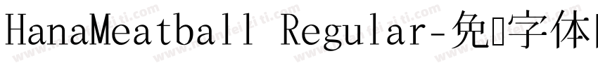 HanaMeatball Regular字体转换